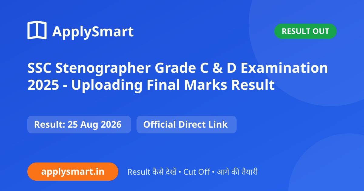 SSC Stenographer Grade C & D Examination 2025 - Uploading Final Marks Result